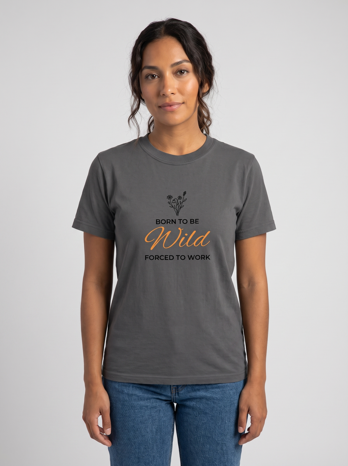 Born to Be Wild Forced to Work Tee studio portrait